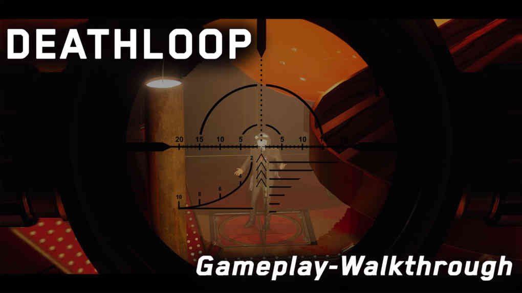 Deathloop Gameplay Walkthrough