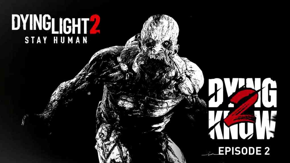 dying light 2 stay human dying 2 know episode 2 YT