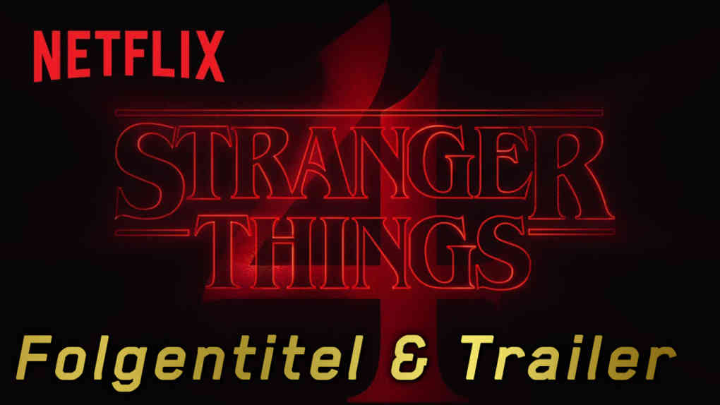 stranger things 4 folgentitel und trailer