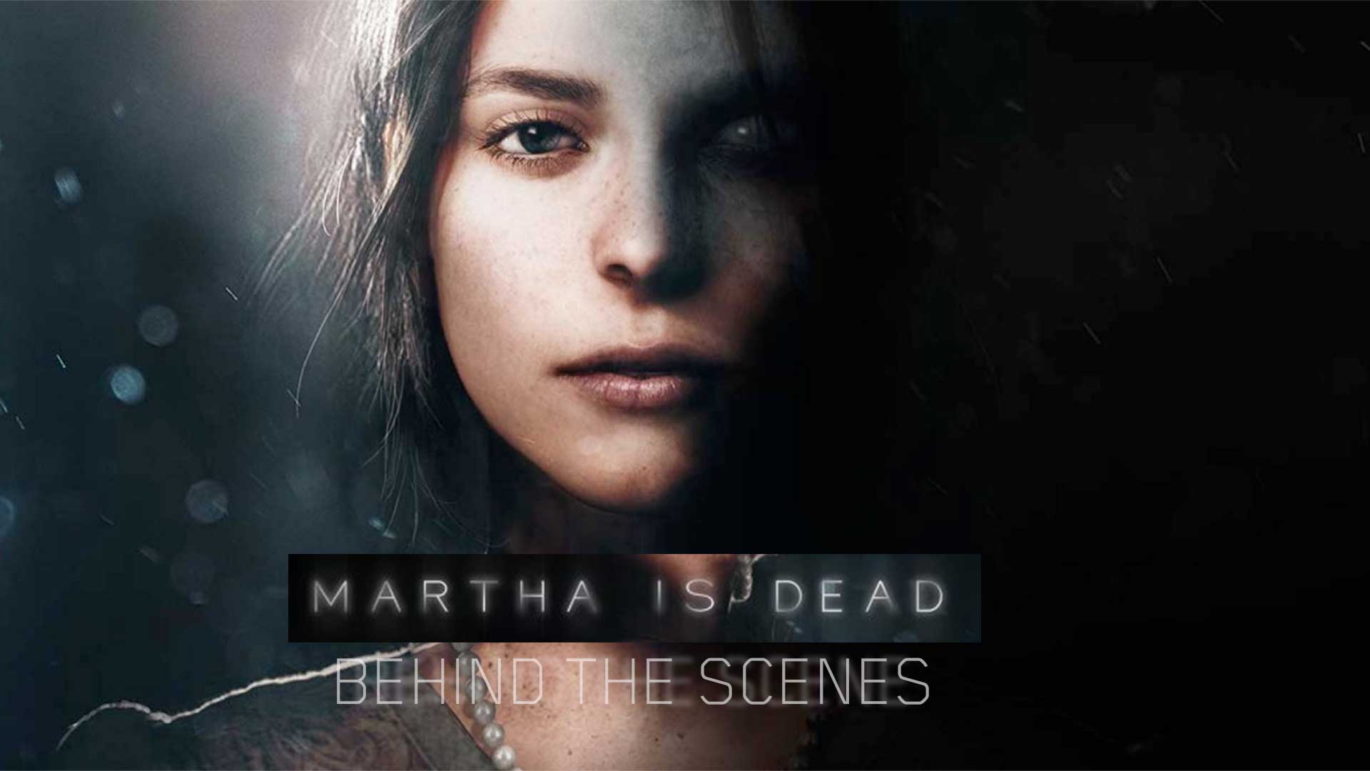 martha is dead behind the scenes