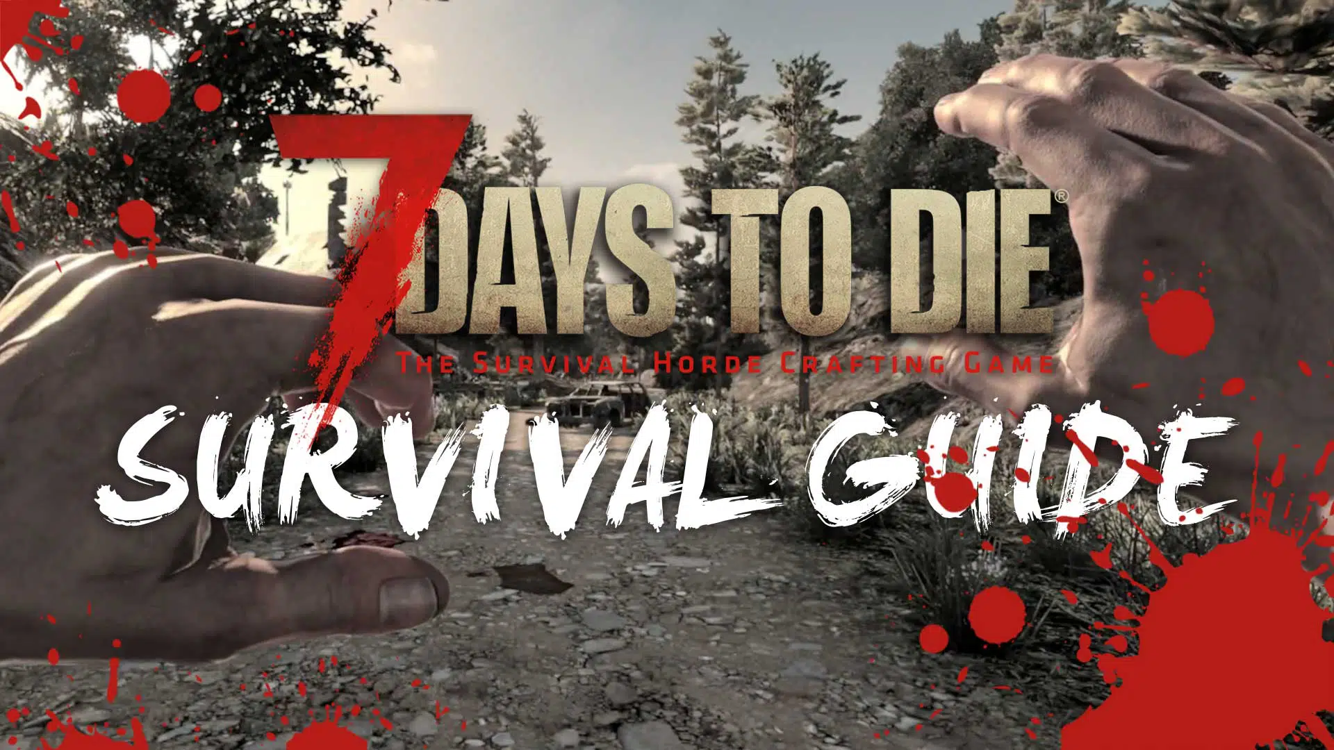 7 Days to Die Survival Guide